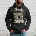 Stop Asking Why Im An Asshole Funny Vintage Skull Quote Hoodie Gifts for Him