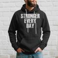 Stronger Every Day - Motivational Gym Quote Hoodie Gifts for Him