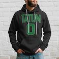 Tatum Who Wears Number 0 Green Is Incredibly Brilliant Hoodie Gifts for Him