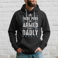 These Puns Are Armed And Dadly Dad Joke Funny Dad Pun Hoodie Gifts for Him