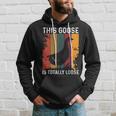 This Goose Is Totally Loose Hoodie Gifts for Him