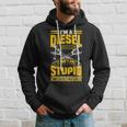 Trucker Diesel Mechanic I Cant Fix Stupid S Gift For Mens Hoodie Gifts for Him