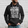 Never Underestimate A Machine Operator Hoodie Gifts for Him