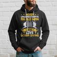 Never Underestimate Old Man Love Scuba Diving Hoodie Gifts for Him