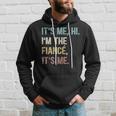 Vintage Funny Fiance Its Me Hi Im The Finance Its Me Hoodie Gifts for Him