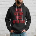 We Are Getting Pizza After This Pizza Funny Gifts Hoodie Gifts for Him