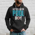 Why Yes I Am The Pool-Boy Funny Pool Expert Swim Gifts Hoodie Gifts for Him