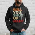 Will You Shut Up Man President Debate Biden Quote Hoodie Gifts for Him