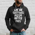 Workout Funny Design Of Were Getting Pizza After This Pizza Funny Gifts Hoodie Gifts for Him