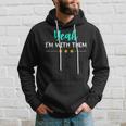 Yeah Im With ThemFamily Vacation Reunion Hoodie Gifts for Him