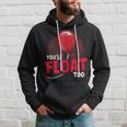 You'll Float Too Halloween Horror Halloween Hoodie Gifts for Him