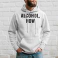Alcohol Now - Funny Drinking Hoodie Gifts for Him