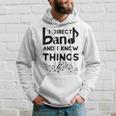 Band Director I Direct Band And I Know Things Hoodie Gifts for Him