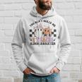 You Cant Scare Me I'm A Teach Kindergarten Hoodie Gifts for Him