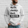 Dad Bruh Top Fathers Day Dada Daddy Dad Bruh Birthday Hoodie Gifts for Him