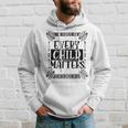 Every Orange Day Child Kindness Every Child In Matters 2023 Hoodie Gifts for Him