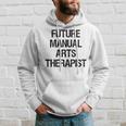 Future Manual Arts Therapist Hoodie Gifts for Him