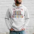 Groovy Im With The Banned Books I Read Banned Books Lovers Hoodie Gifts for Him