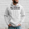 Gym Fitness Gifts Motivational Be Stronger Than Your Excuses Hoodie Gifts for Him