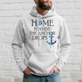 Home Is Where The Anchor Drops Nautical Boating Hoodie Gifts for Him