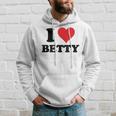 I Heart Betty First Name I Love Personalized Stuff Hoodie Gifts for Him