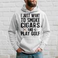 I Just Want To Smoke Cigars And Play Golf Funny Dad Grandpa Grandpa Funny Gifts Hoodie Gifts for Him