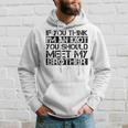 If You Think Im An Idiot You Should Meet My Brother Funny Gifts For Brothers Hoodie Gifts for Him