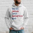 Loves Jesus And America Too God Christian Fourth 4Th Of July Hoodie Gifts for Him