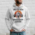 Never Underestimate An Old Man Loves Weightlifting August Hoodie Gifts for Him