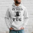 Never Underestimate An Old Woman With A Pug Hoodie Gifts for Him
