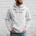 Take It At Your Own Risk Hoodie Gifts for Him