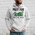 Pray For Lahaina Maui Hawaii Strong Wildfire Support Apparel Hoodie Gifts for Him