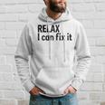 Relax I Can Fix It Funny Relax Hoodie Gifts for Him