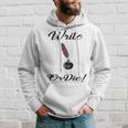 Write Or Die Writer's Hoodie Gifts for Him Write Or Die Writer's Hoodie Gifts for Him