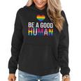 Be A Good Human Lgbt Lgbtq Gay Lesbian Pride Rainbow Flag Women Hoodie