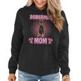 Doberman Mom Mommy Mothers Day Doberman Gift For Womens Gifts For Mom Funny Gifts Women Hoodie