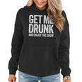 Get Me Drunk And Enjoy The Show Drinking Women Hoodie Get Me Drunk And Enjoy The Show Drinking Women Hoodie