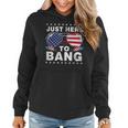 Funny 4Th Of July Im Just Here To Bang Usa Flag Sunglasses 2_1 Women Hoodie