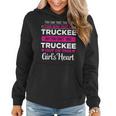 You Can Take This Girl Out Of Truckee California Women Hoodie