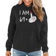 I Am 69 Plus 1 Middle Finger 70Th Birthday Women Mothers Day Women Hoodie
