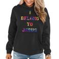 I Belong To Jesus Christian Gym Apparel Christian Dad Funny Gifts For Dad Women Hoodie