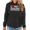 I Heart Hot Dads With Tattoos I Love Hot Dads Women Hoodie