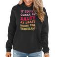 If Youre Going To Be Salty Bring The Tequila Retro Wavy Women Hoodie