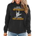Never Underestimate A Woman Who Know Sign Language Asl Love Gift For Womens Women Hoodie