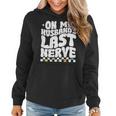 On My Husbands Last Nerve Funny Groovy Mom Wife On Back Gifts For Mom Funny Gifts Women Hoodie