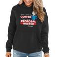 Proposal Writer And Coffee Lover Appreciation Women Hoodie
