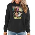Somebodys Feral Mama Wild Mom Cat Floral Groovy Mushroom Gifts For Mom Funny Gifts Women Hoodie