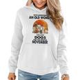 Never Underestimate An Old Woman Who Loves Dogs November Women Hoodie