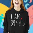 I Am 39 Plus 1 Middle Finger For A 40Th Birthday For Women Hoodie Gifts for Her