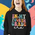 In My 4Th Grade Era Back To School Fourth Grade Teacher Women Hoodie Gifts for Her